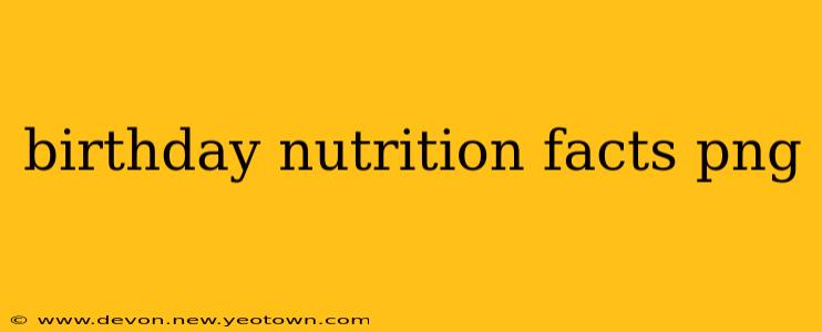 birthday nutrition facts png