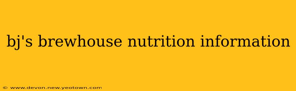 bj's brewhouse nutrition information