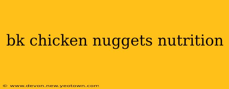 bk chicken nuggets nutrition