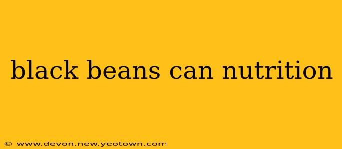black beans can nutrition
