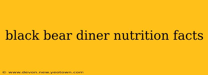 black bear diner nutrition facts