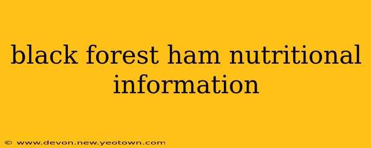 black forest ham nutritional information