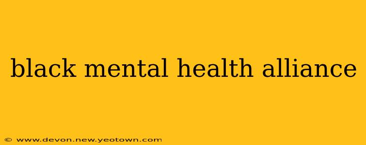 black mental health alliance