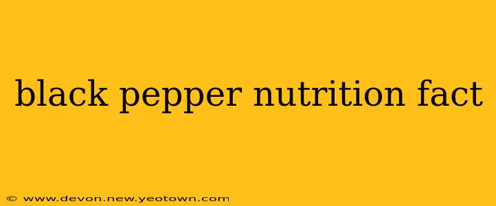 black pepper nutrition fact