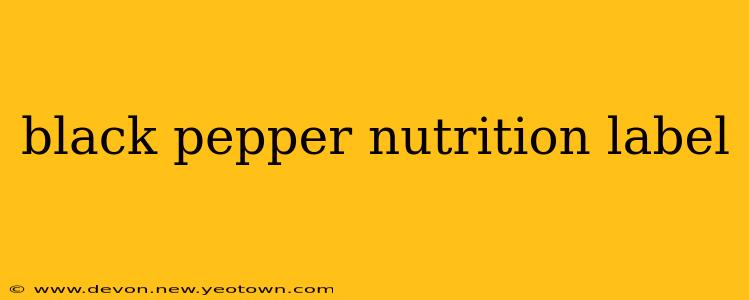 black pepper nutrition label