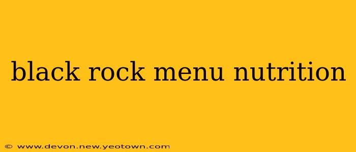 black rock menu nutrition