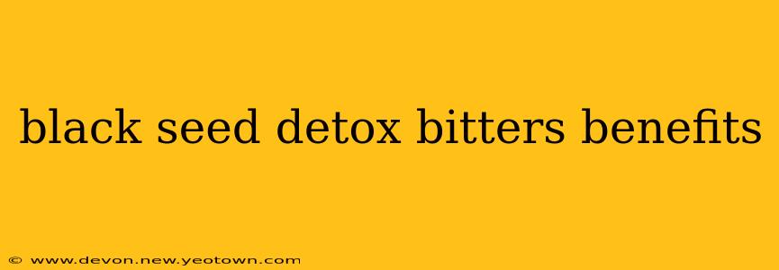 black seed detox bitters benefits