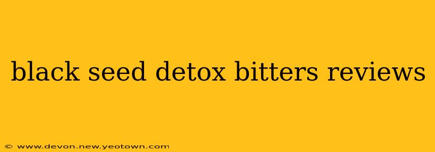 black seed detox bitters reviews
