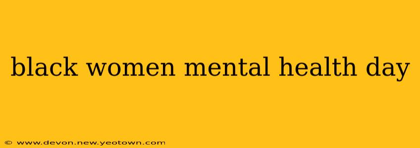 black women mental health day