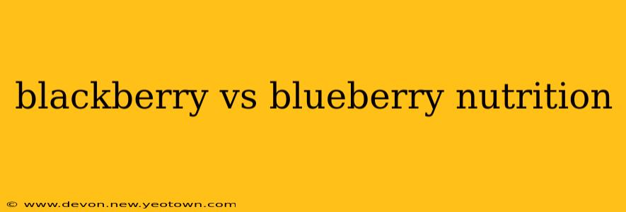 blackberry vs blueberry nutrition