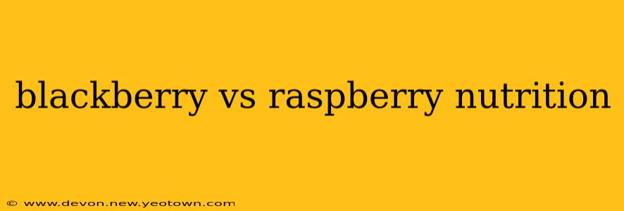 blackberry vs raspberry nutrition