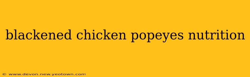 blackened chicken popeyes nutrition