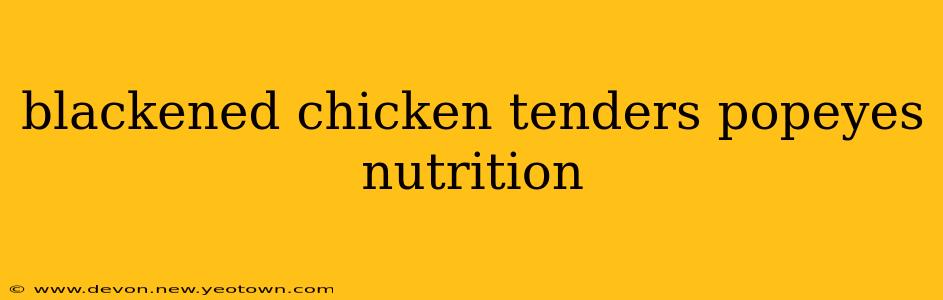 blackened chicken tenders popeyes nutrition
