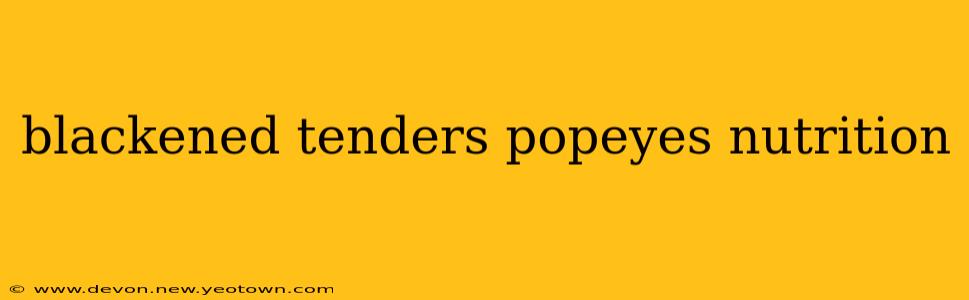 blackened tenders popeyes nutrition