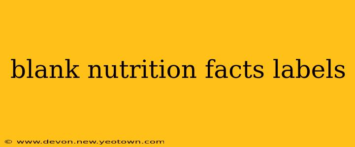 blank nutrition facts labels