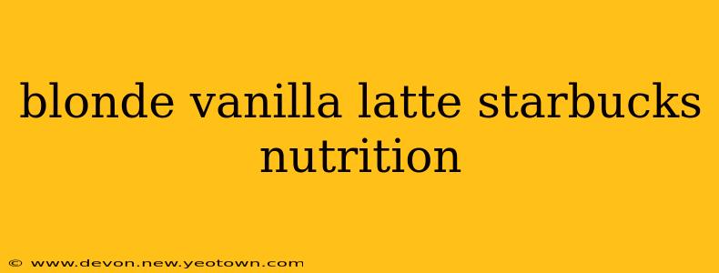 blonde vanilla latte starbucks nutrition