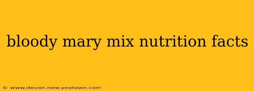 bloody mary mix nutrition facts