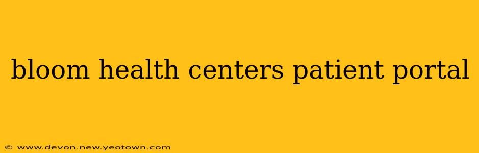 bloom health centers patient portal