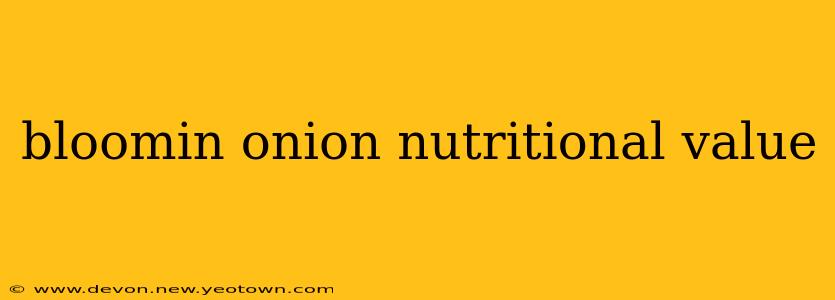 bloomin onion nutritional value