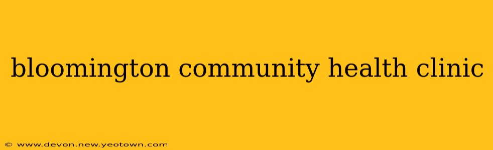 bloomington community health clinic