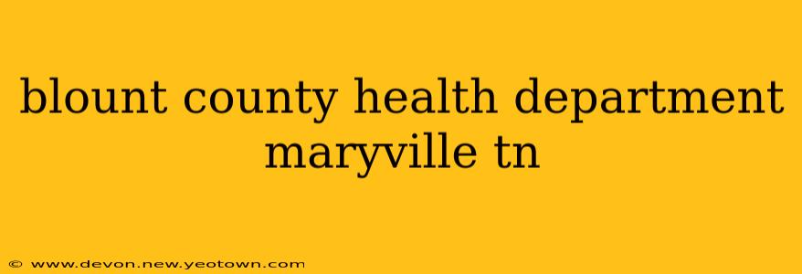 blount county health department maryville tn