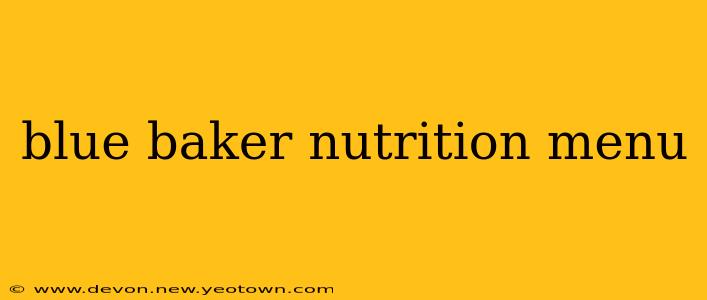 blue baker nutrition menu