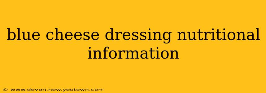 blue cheese dressing nutritional information