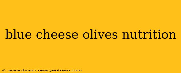 blue cheese olives nutrition