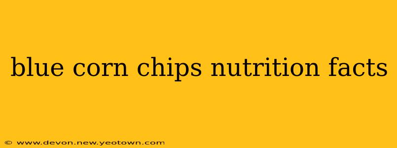 blue corn chips nutrition facts