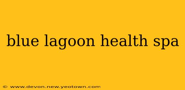 blue lagoon health spa