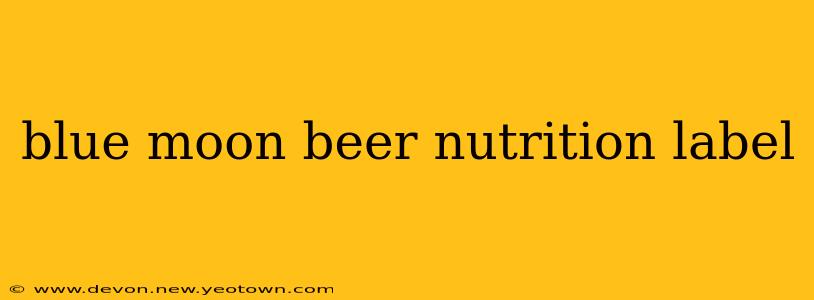 blue moon beer nutrition label