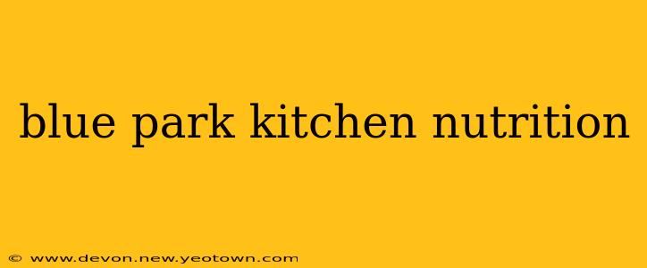 blue park kitchen nutrition