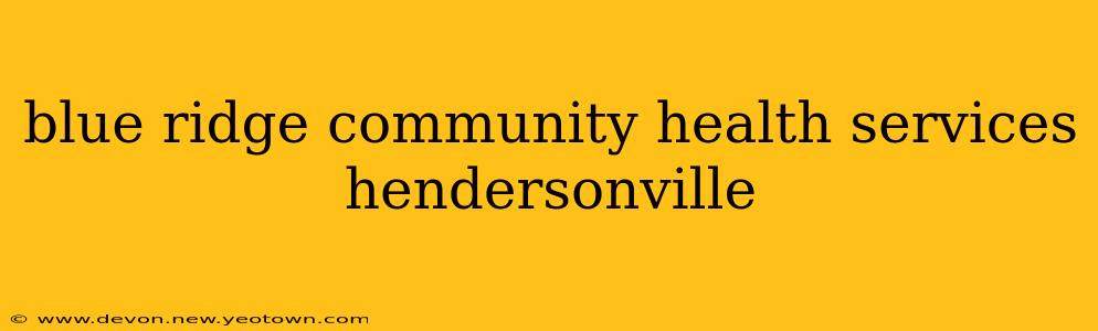 blue ridge community health services hendersonville