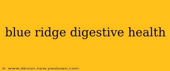 blue ridge digestive health