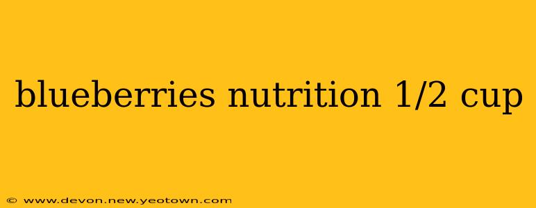 blueberries nutrition 1/2 cup