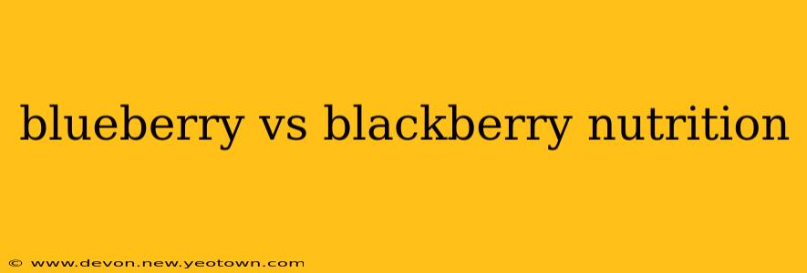 blueberry vs blackberry nutrition