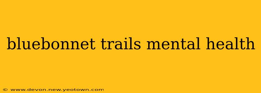 bluebonnet trails mental health