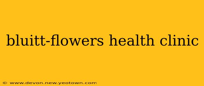 bluitt-flowers health clinic