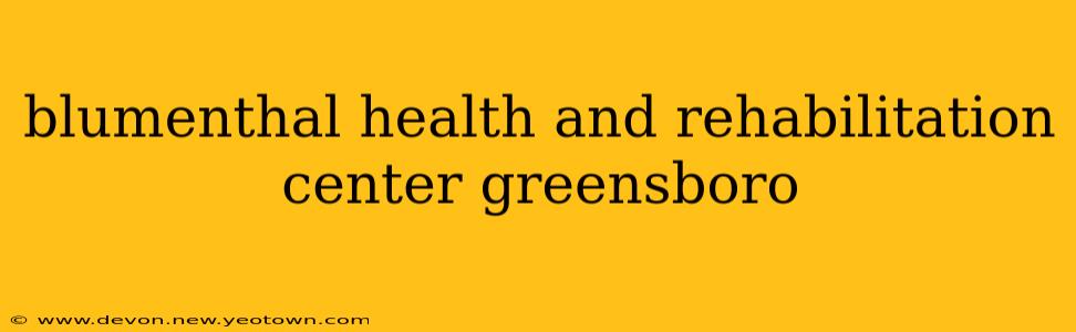 blumenthal health and rehabilitation center greensboro