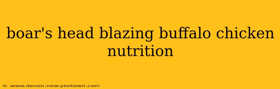 boar's head blazing buffalo chicken nutrition