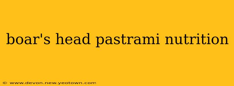 boar's head pastrami nutrition