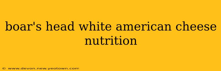 boar's head white american cheese nutrition