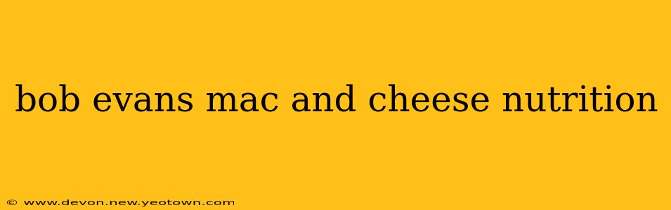 bob evans mac and cheese nutrition