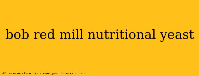 bob red mill nutritional yeast
