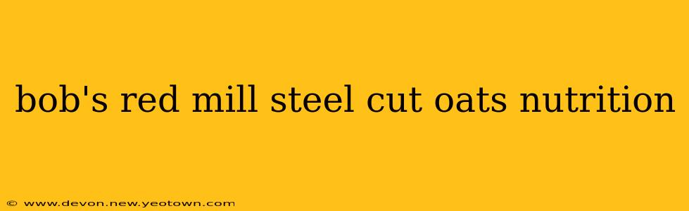 bob's red mill steel cut oats nutrition