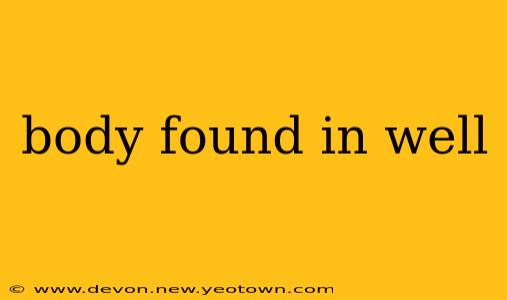 body found in well