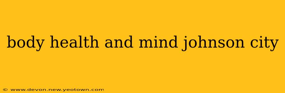 body health and mind johnson city