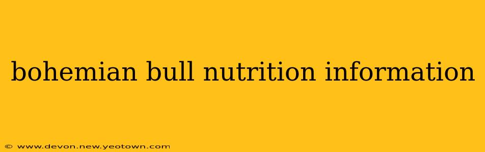 bohemian bull nutrition information