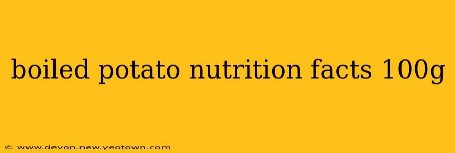 boiled potato nutrition facts 100g