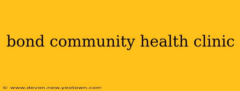 bond community health clinic